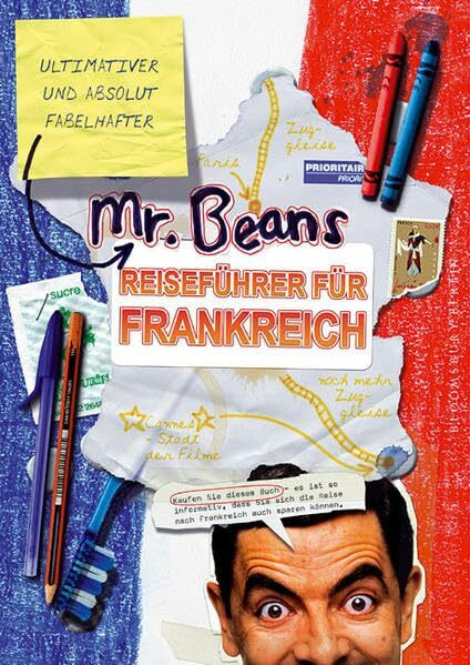 Mr Beans ultimativer und absolut fabelhafter Reiseführer für Frankreich (Bloomsbury Berlin)