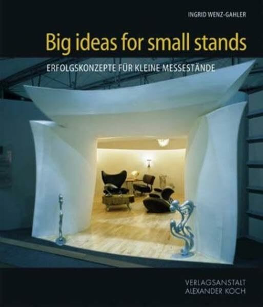 Big Ideas for Small Stands: Erfolgskonzepte für kleine Messestände