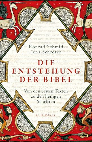 Die Entstehung der Bibel: Von den ersten Texten zu den heiligen Schriften