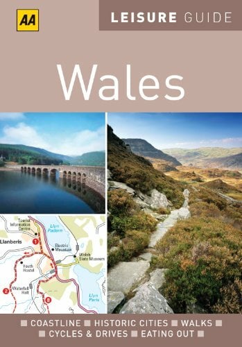 AA Leisure Guide Wales: Coastline, historic cities, walks, cycle rides, drives, eating out (AA Leisure Guides) AA Leisure Guide Wales: Coastline, historic cities, walks, cycle rides, drives, eating out (AA Leisure Guides)