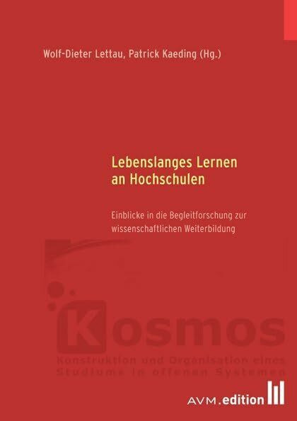 Lebenslanges Lernen an Hochschulen: Einblicke in die Begleitforschung zur wissenschaftlichen Weiterbildung