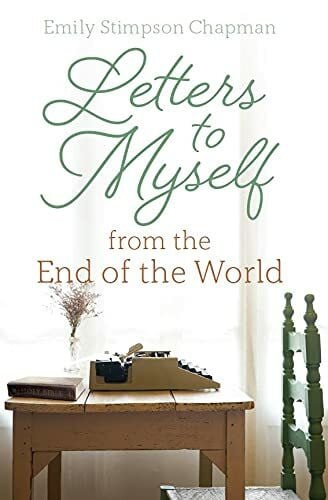 Letters to Myself from the End of the World