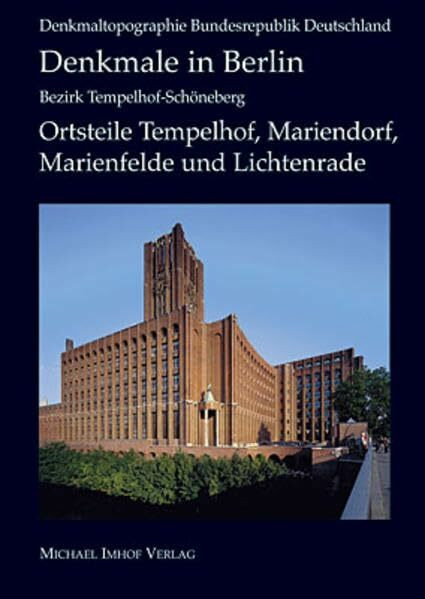 Denkmale in Berlin: Bezirk Tempelhof Schöneberg (Denkmaltopographie Bundesrepublik Deutschland)