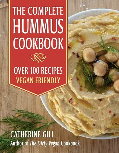 Hatherleigh Press The Complete Hummus Cookbook, Over 100 Recipes - Vegan-Friendly