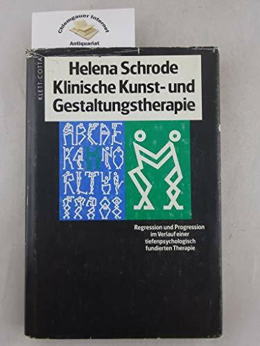 Klinische Kunst- und Gestaltungstherapie: Regression und Progression im Verlauf einer tiefenpsychologisch fundierten Therapie: Regression und ... fundierten Therapie. Eine Einführung