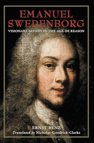 Emanuel Swedenborg: Visionary Savant in the Age of Reason (Swedenborg Studies, 14, Band 14)