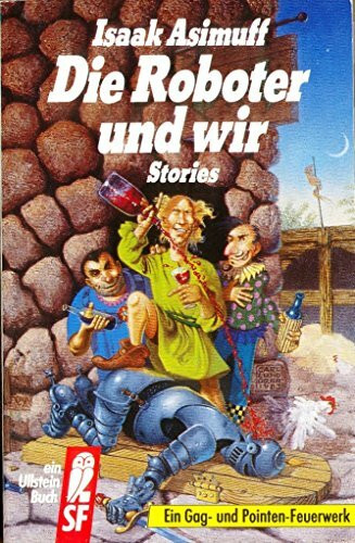 Die Roboter und wir. Stories.