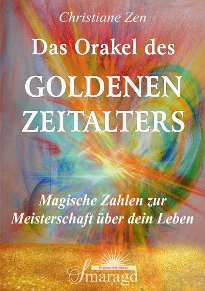 Das Orakel des Goldenen Zeitalters: Magische Zahlen zur Meisterschaft über dein Leben