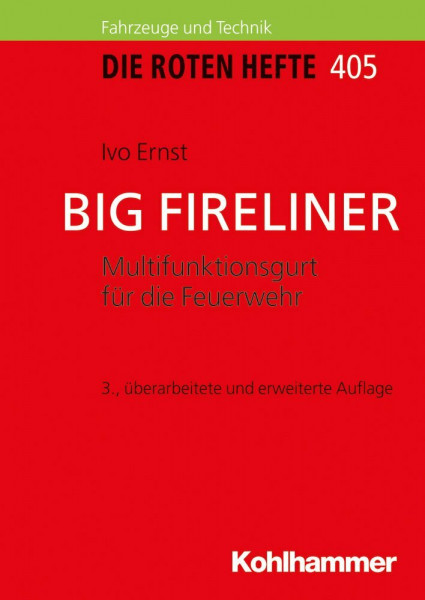 BIG FIRELINER: Multifunktionsgurt für die Feuerwehr (Die Roten Hefte/Gerätepraxis kompakt, Band 405)