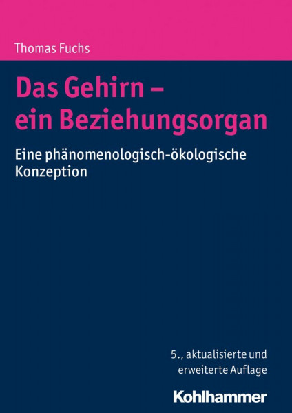 Das Gehirn - ein Beziehungsorgan: Eine phänomenologisch-ökologische Konzeption
