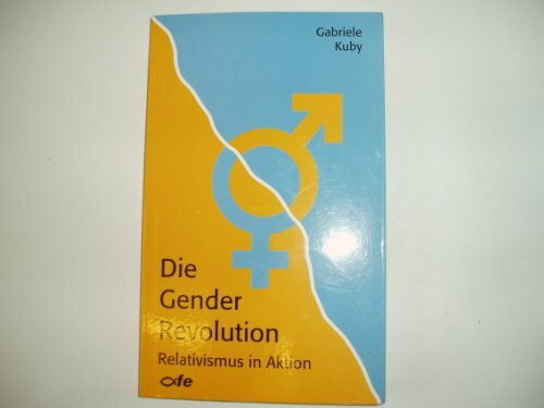 Die Gender Revolution: Relativismus in Aktion