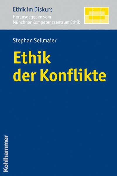 W. Kohlhammer GmbH Ethik Der Konflikte (Ethik Im Diskurs, 2, Band 2)
