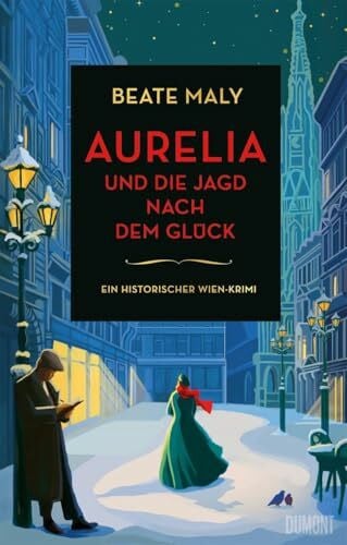 Aurelia und die Jagd nach dem Glück: Ein historischer Wien-Krimi (Ein Fall für Aurelia von Kolowitz, Band 3)