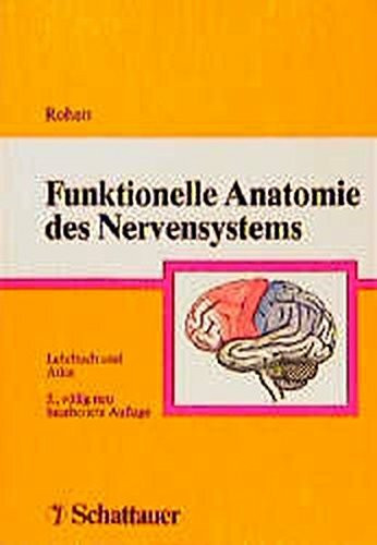 Funktionelle Anatomie des Nervensystems: Lehrbuch und Atlas