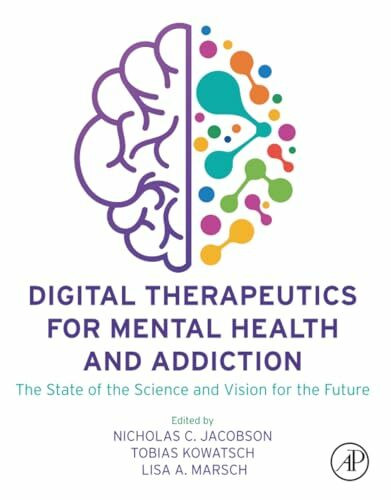 Digital Therapeutics for Mental Health and Addiction: The State of the Science and Vision for the Future