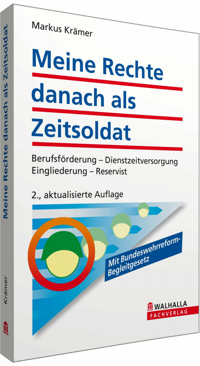 Walhalla und Praetoria Meine Rechte Danach Als Zeitsoldat, Berufsförderung - Dienstzeitversorgung - Eingliederung - R...