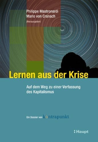 Lernen aus der Krise: Auf dem Weg zu einer Verfassung des Kapitalismus - ein Dossier von kontrapunkt