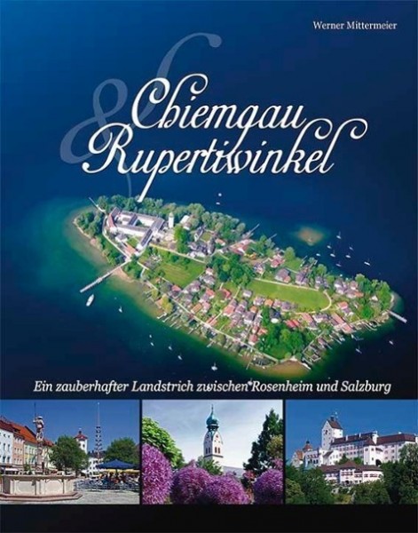 Chiemgau und Rupertiwinkel