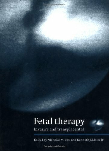 Fetal Therapy: Invasive and Transplacental