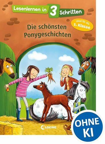 Lesenlernen in 3 Schritten - Die schönsten Ponygeschichten: Kinderbuch mit großer Fibelschrift zum ersten Selberlesen für Kinder ab 6 Jahre - Ideal für die 1. Klasse