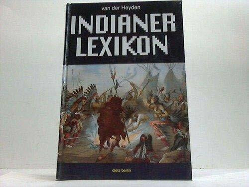 Indianer-Lexikon. Zur Geschichte und Gegenwart der Ureinwohner Nordamerikas