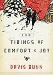 Tidings of Comfort & Joy: A Classic Christmas Novel of Love, Loss, And Reunion