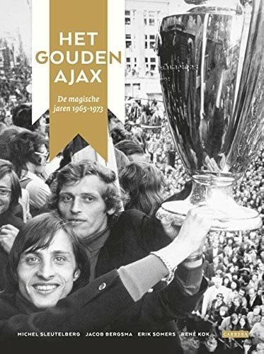 Het Gouden Ajax: de magische jaren 1965-1973