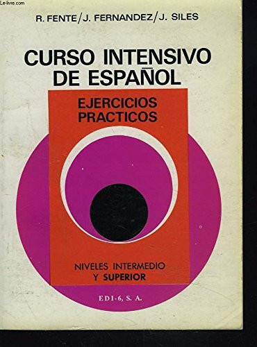 Curso Intensivo De Espanol: Ejercicios Practicos : Book 2 Niveles elemental e intermedio