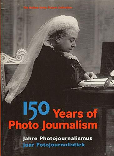 Konemann Uk Ltd 150 Years Of Photo Journalism (The Hulton Getty Picture Collection)