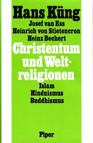 Christentum und Weltreligionen: Hinführung zum Dialog mit Islam, Hinduismus und Buddhismus