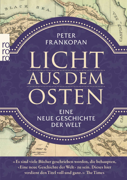 Licht aus dem Osten: Eine neue Geschichte der Welt