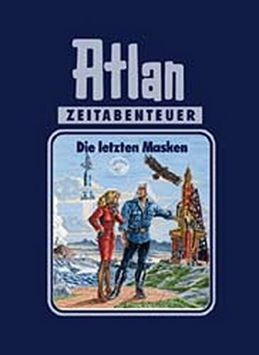 Perry Rhodan Edition. Atlan-Zeitabenteuer 13. Die letzten Masken