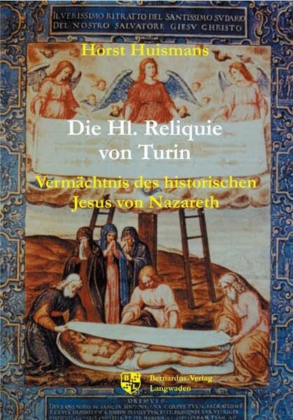 Die Hl. Reliquie von Turin: Vermächtnis des historischen Jesus von Nazareth