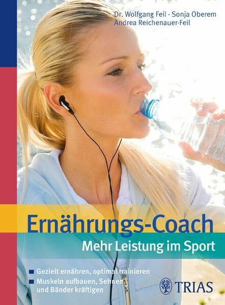 Ernährungs-Coach: Mehr Leistung im Sport: Gezielt ernähren, optimal trainieren