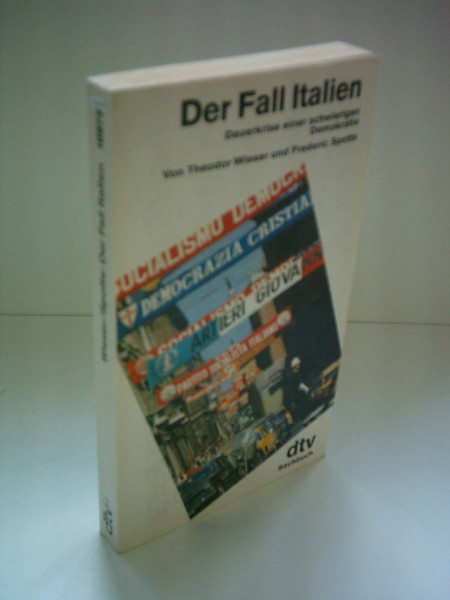 Theodor Wieser: Der Fall Italien - Dauerkrise einer schwierigen Demokratie