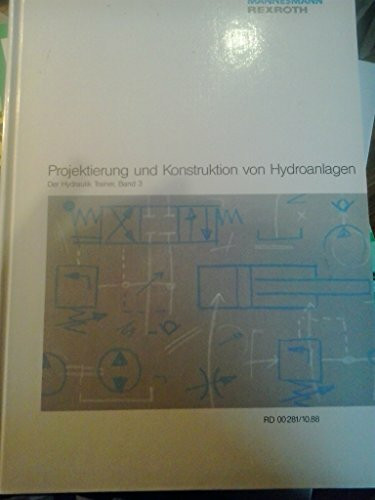 Der Hydraulik Trainer - Grundlagen und Komponenten der Fluidtechnik Hydraulik / Lehr- und Informationsbuch: Der Hydraulik Trainer - Grundlagen und ... von Hydroanlagen: Lehr- und Informationsbuch