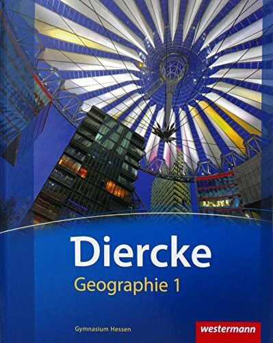 Diercke Geographie - Ausgabe 2013 für Gymnasien in Hessen: Schülerband 1