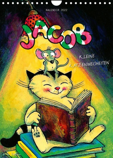Kater Jacob: kleine Katzenweisheiten (Wandkalender 2022 DIN A4 hoch)