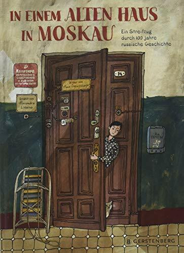 In einem alten Haus in Moskau: Ein Streifzug durch 100 Jahre russische Geschichte