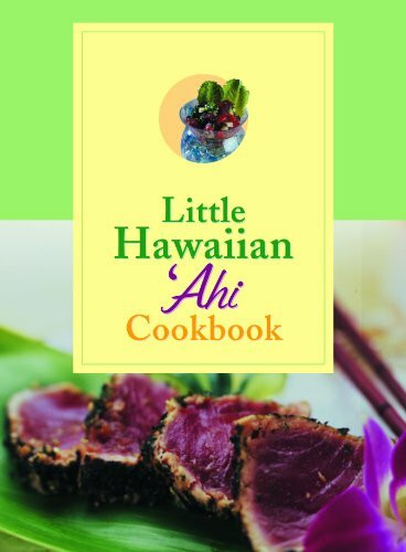 Little Hawaiian Ahi Cookbook