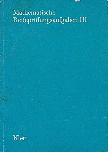 Mathematische Reifeprüfungsaufgaben 1966-1973: Die in Baden-Württemberg in den Jahren 1966-1973 zentral und an technischen Oberschulen gestellten Aufgaben mit Lösungen