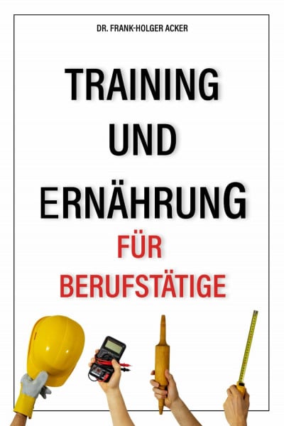 Training und Ernährung für Berufstätige