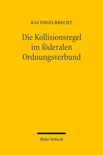 Die Kollisionsregel im föderalen Ordnungsverbund