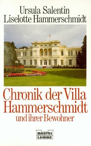 Chronik der Villa Hammerschmidt und ihrer Bewohner (Zeitgeschichte. Bastei Lübbe Taschenbücher)