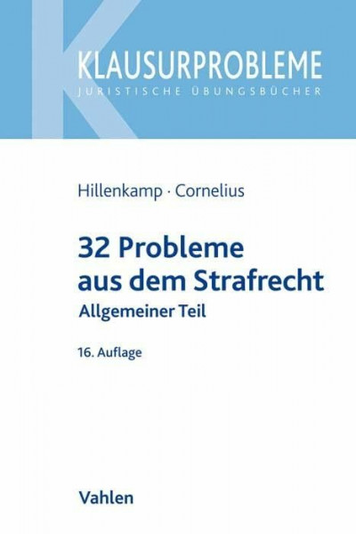 32 Probleme aus dem Strafrecht: Allgemeiner Teil (Klausurprobleme)