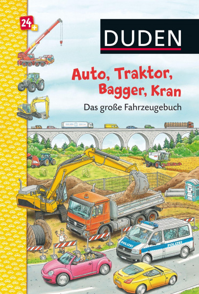 Duden: Auto, Traktor, Bagger, Kran. Das große Fahrzeugebuch