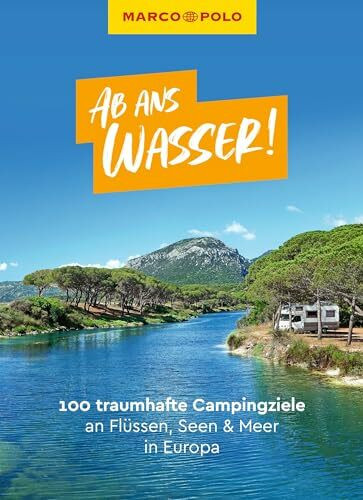 MARCO POLO Bildband Ab ans Wasser! 100 traumhafte Campingziele an Flüssen, Seen & Meer in Europa