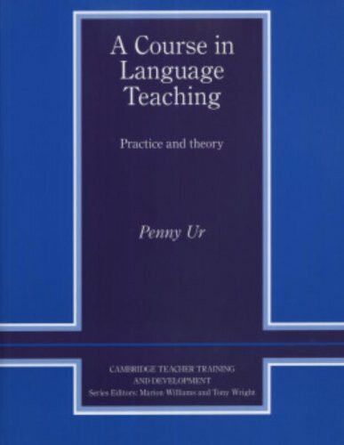 A Course in Language Teaching: Practice and Theory: Practice of Theory (Cambridge Teacher Training and Development)