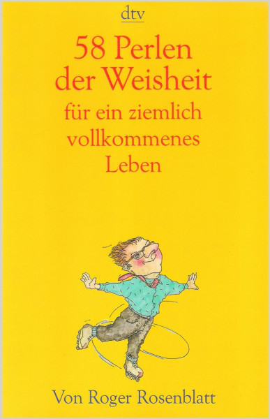 58 Perlen der Weisheit für ein ziemlich vollkommendes Leben: Für ein ziemlich vollkommenes Leben (dtv Unterhaltung)