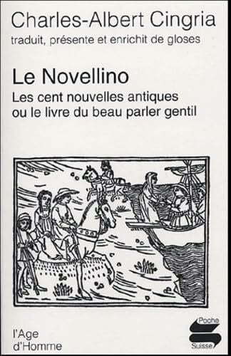 Le Novellino - les cent nouvelles antiques ou le livre du beau parler gentil